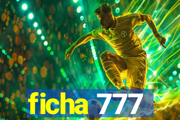 ficha 777